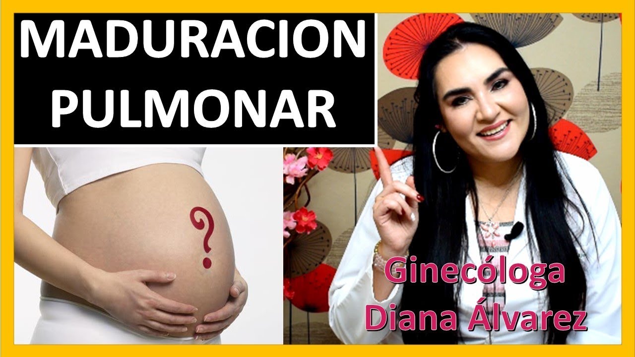 MADURACION PULMONAR, POR GINECOLOGA DIANA ALVAREZ