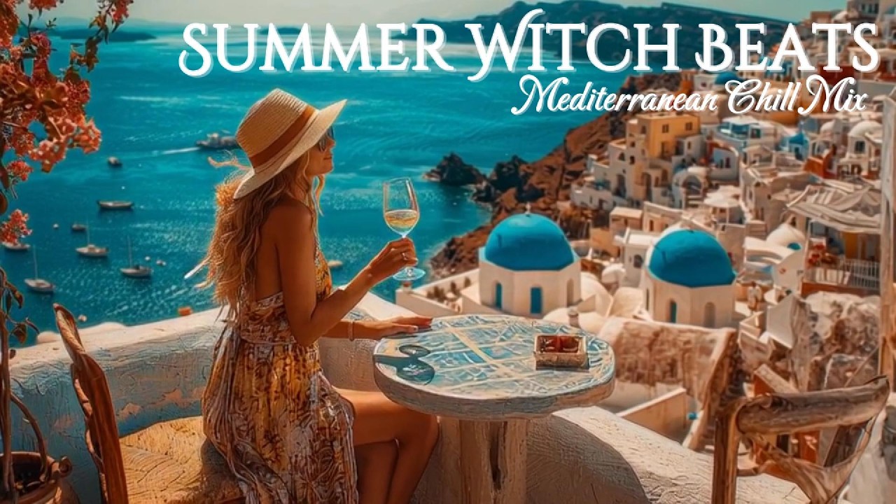 Witch Summer Beats 🌊 Mediterranean Chill House Mix | Magical Beach Vibes (1 Hour)