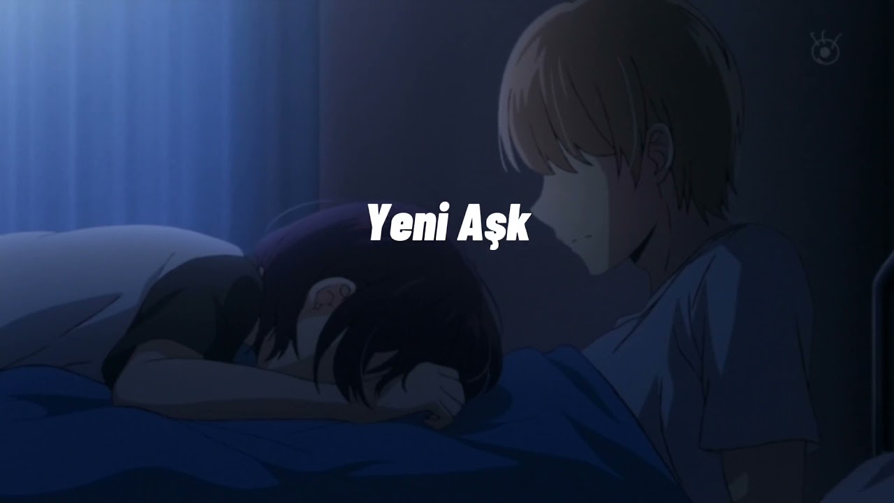 Yeni Aşk (Slowed)