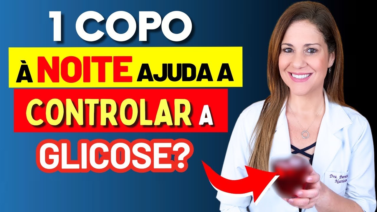 NÃO DURMA SEM SABER DISSO! A Bebida Estudada para o CONTROLE da GLICOSE à NOITE