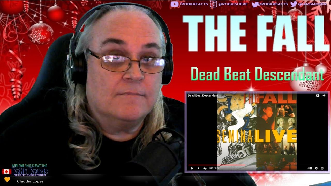 The Fall Reaction - Dead Beat Descendant - First Time Hearing - Requested