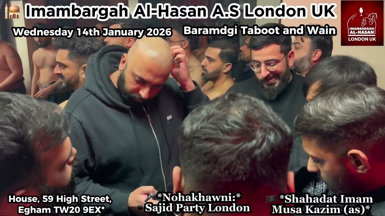 Wain and Baramdgi Shahadat Imam Musa Kazim (as)-14th Jan 2026 Imambargha Al-Hassan London UK
