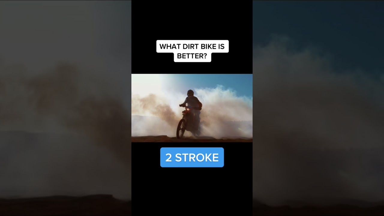 WHAT DIRT BIKE IS BETTER? 