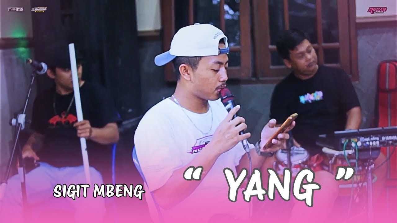 YANG - SIGIT MBENG | REDAS MUSIK - ASHRAF AUDIO