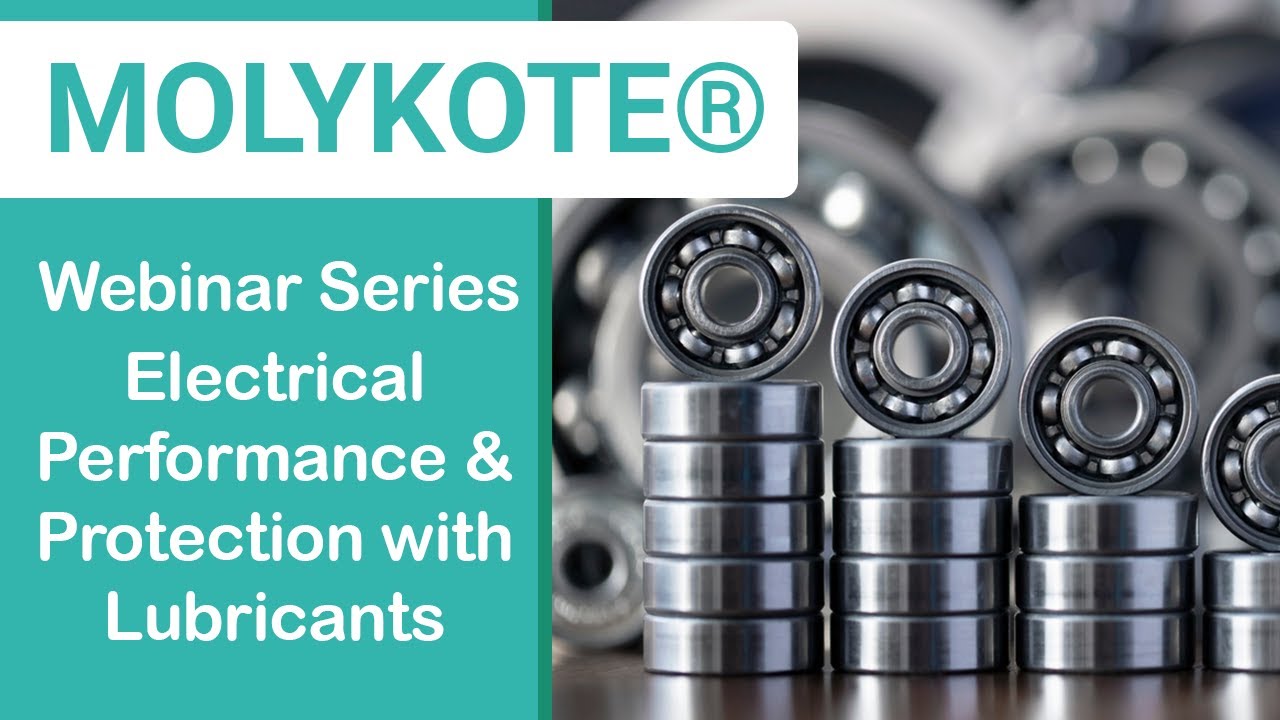 Electrical Performance & Protection With Lubrication  - MOLYKOTE® 101 Webinar