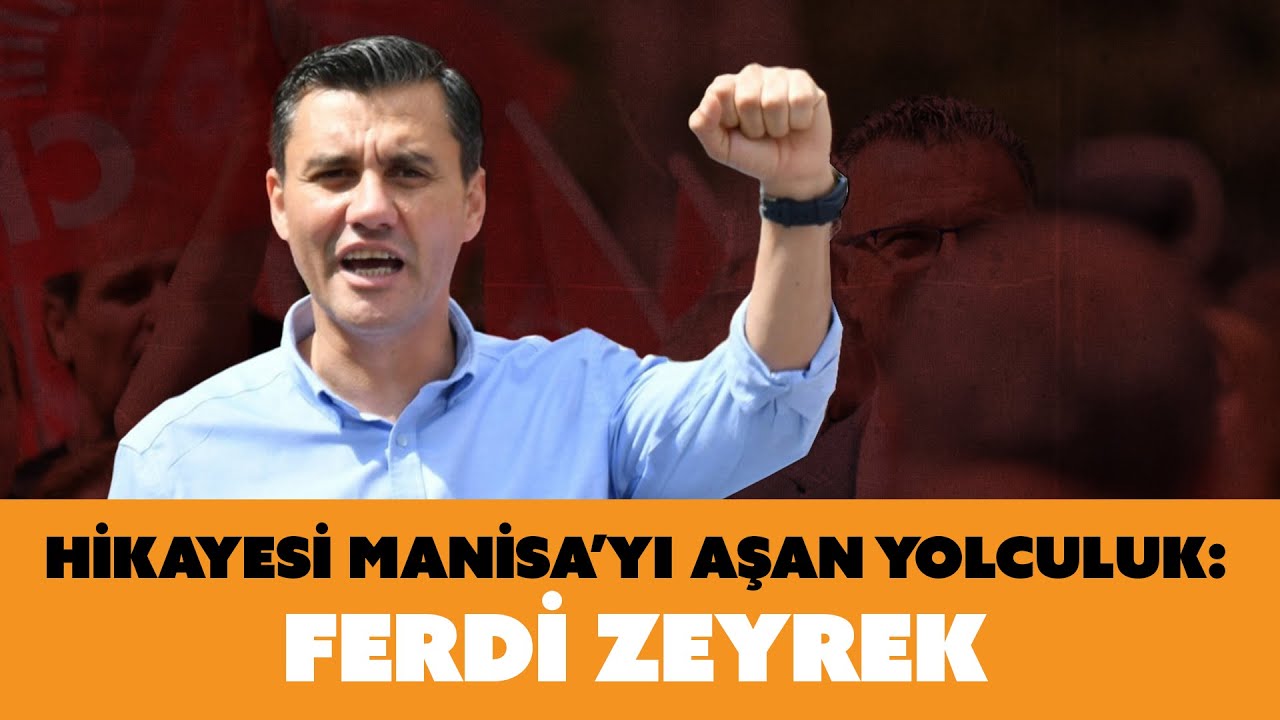 Hikayesi Manisa'yı aşan yolculuk: Ferdi Zeyrek