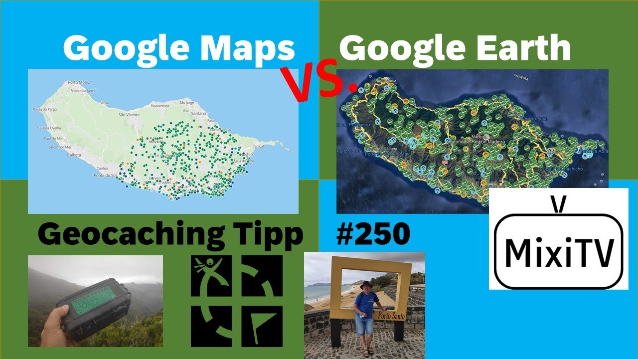 Geocaching Tipp 250 Google Maps VS Google Earth