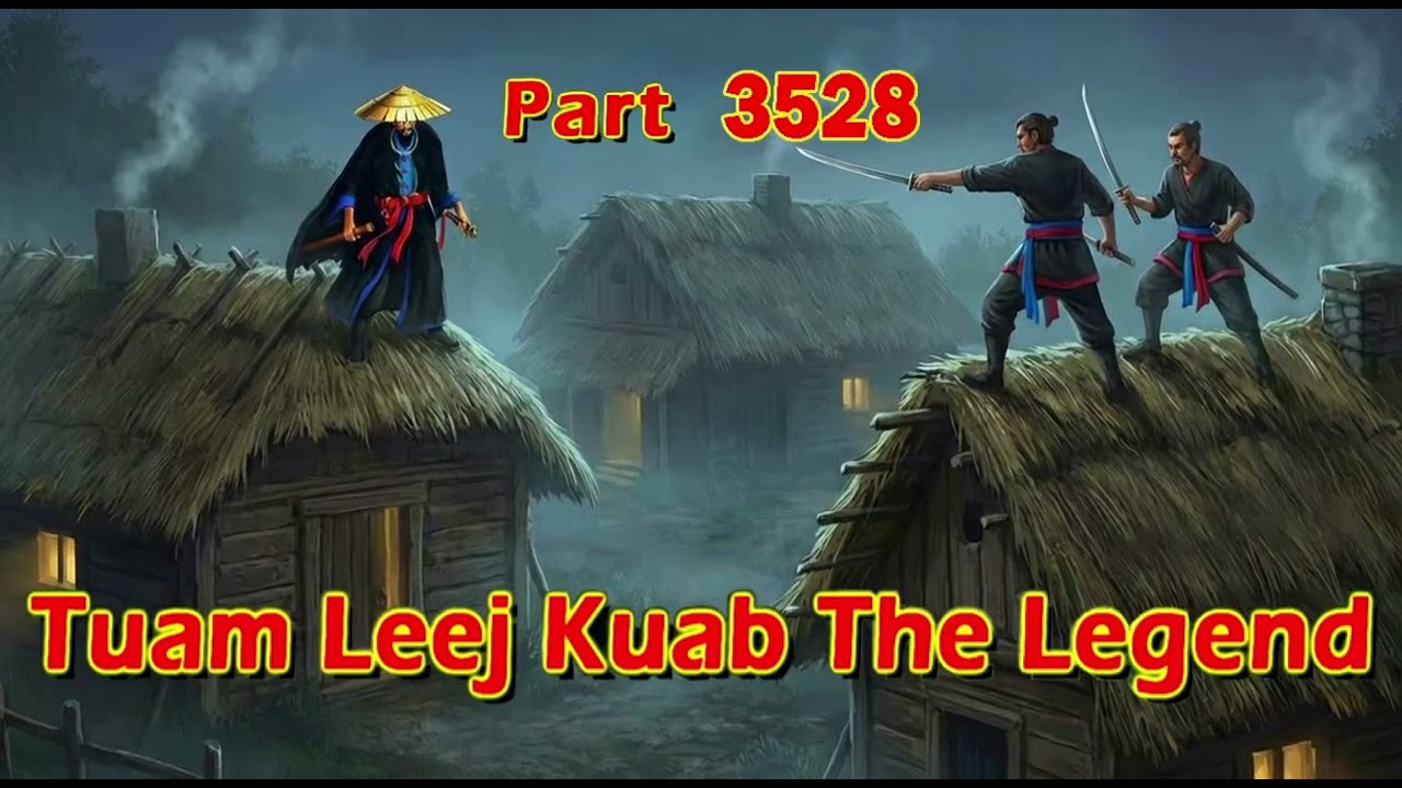 Tuam Leej Kuab The Legend Hmong Warrior  (part 3528)