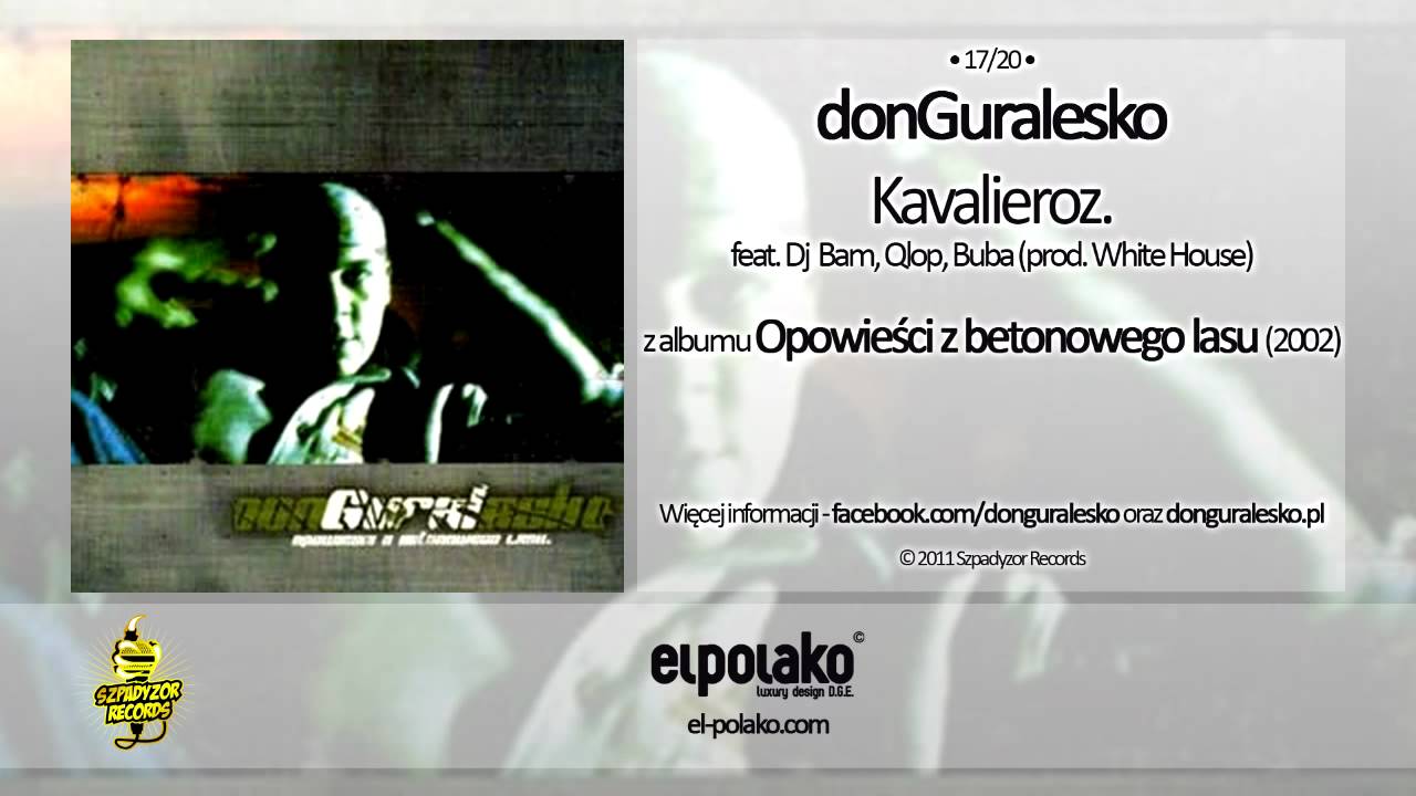 17. donGuralesko - Kavalieroz feat. Dj Bam, Qlop, Buba (prod. White House)