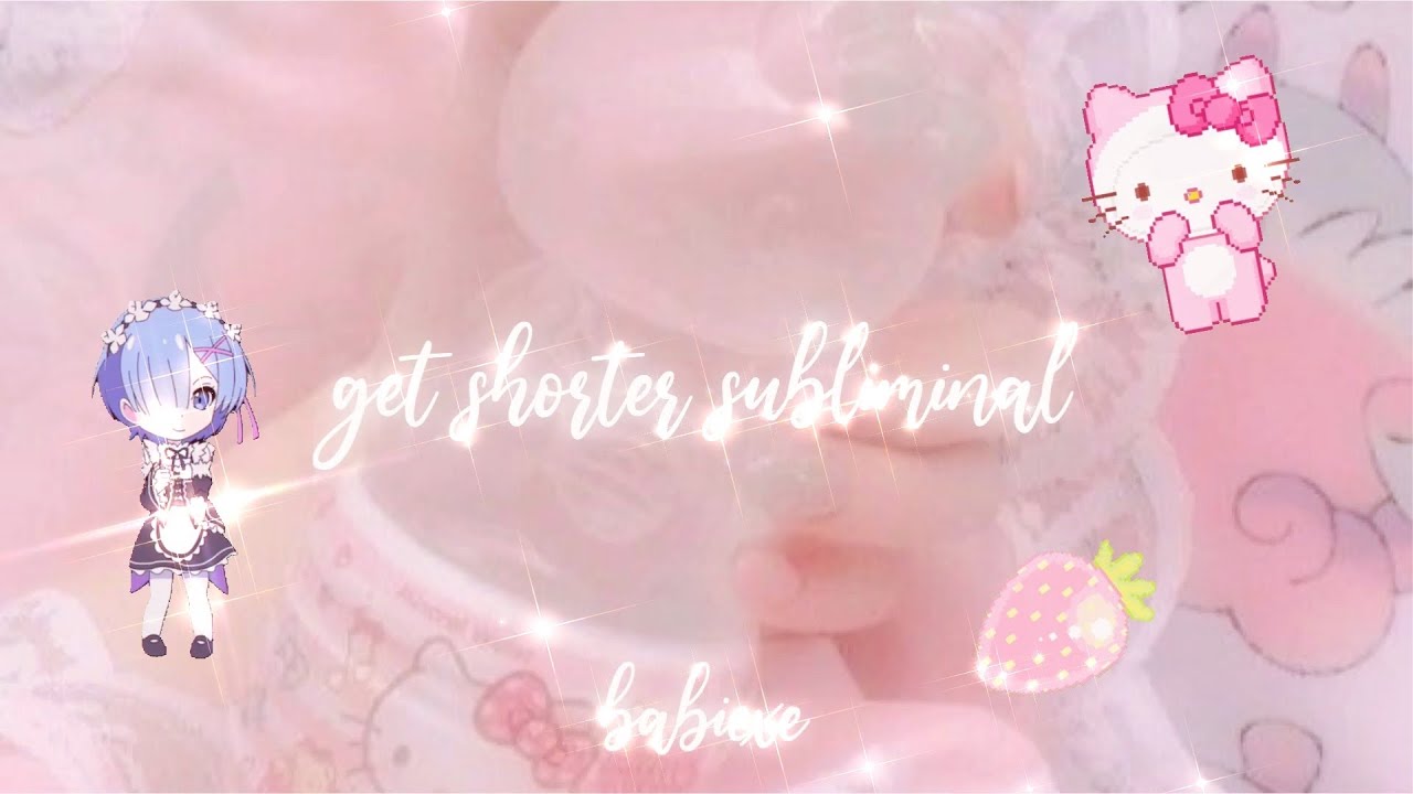 ❝ teeny tiny ❞ ✎ become shorter subliminal ೃ࿔₊•