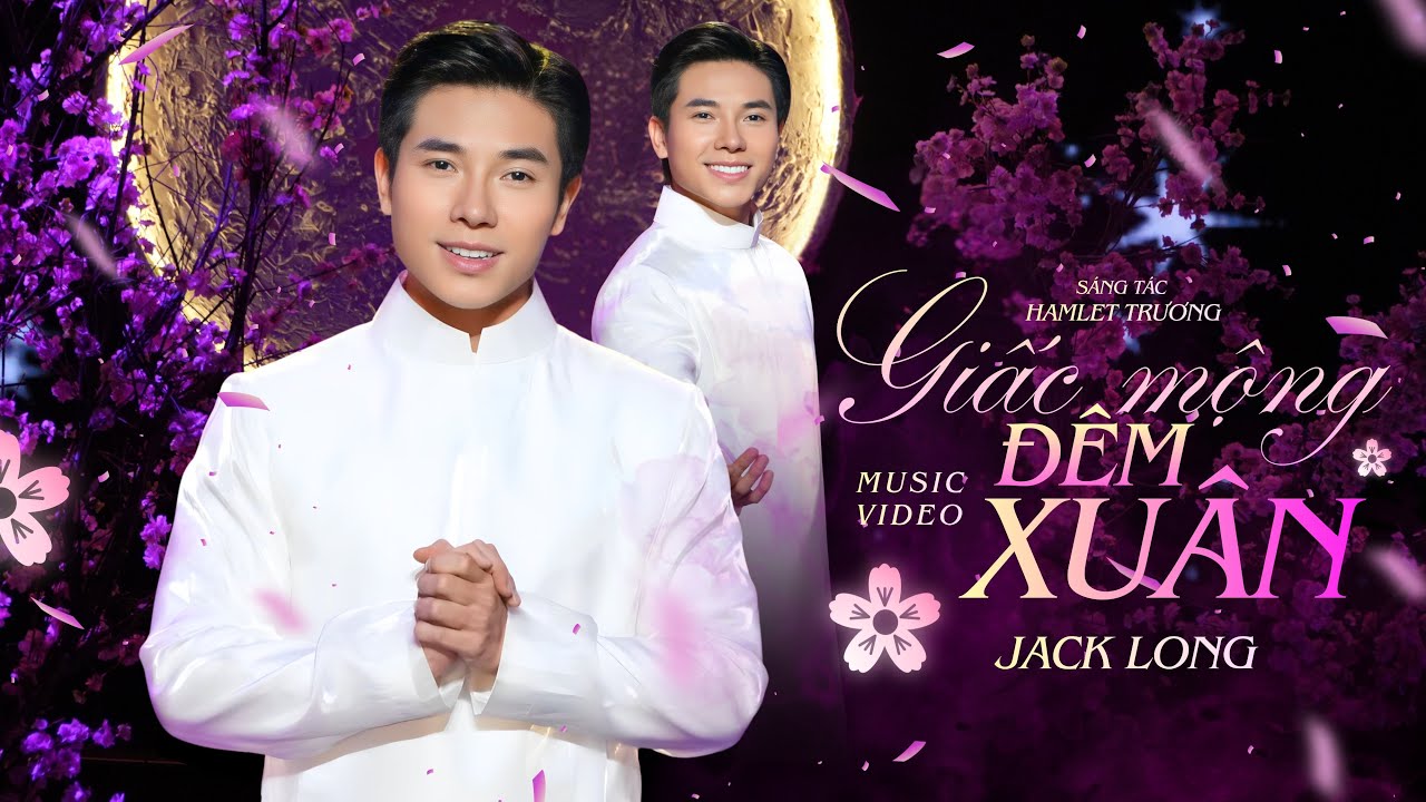 Giấc Mộng Đ&ecirc;m Xu&acirc;n - Jack Long | Music Video || &Aacute;nh trăng soi m&aacute;i đ&igrave;nh c&oacute; ta v&agrave; c&oacute; m&igrave;nh