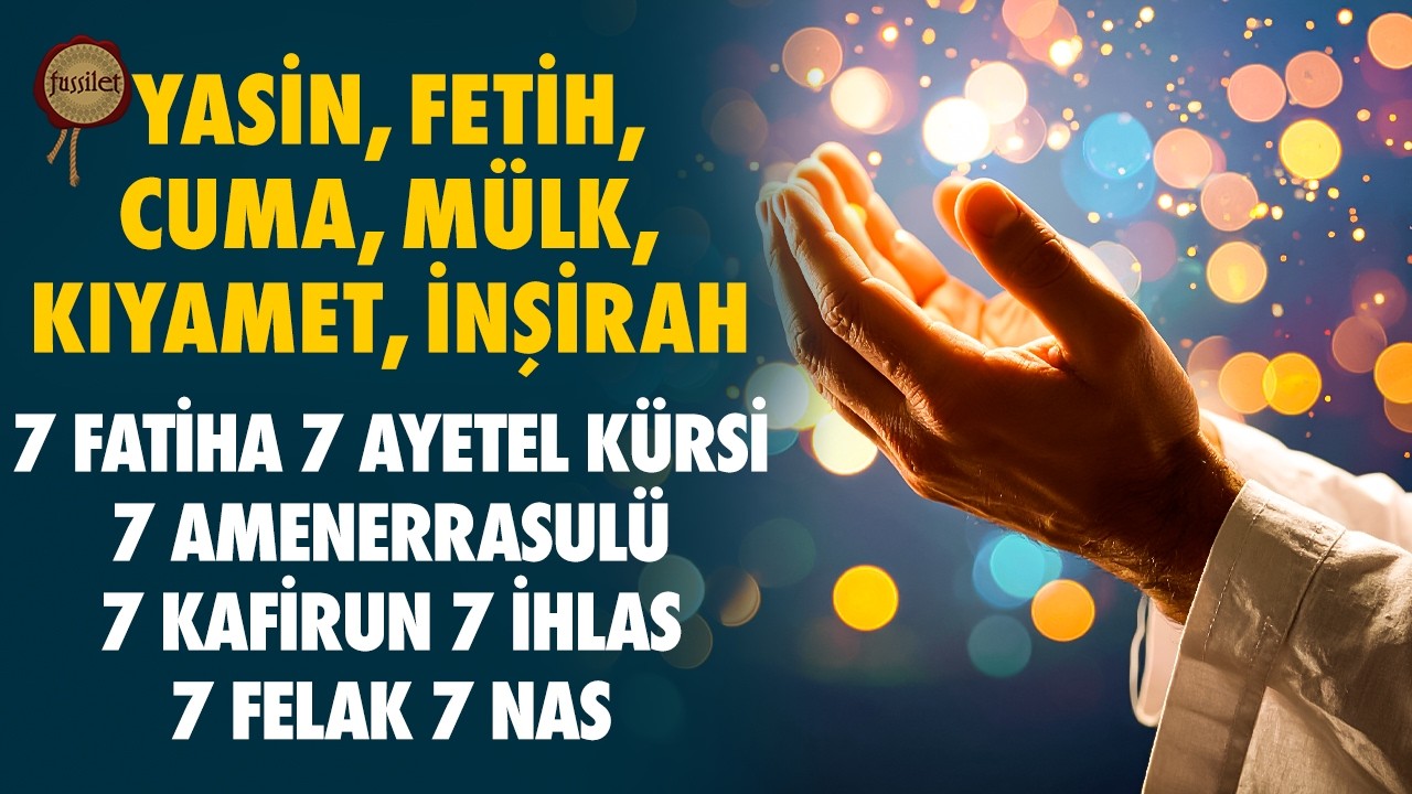 Yasin, Fetih, Cuma, Mülk (Tebareke), Kıyamet, İnşirah Suresi | Kur'an-ı Kerim Rukye Ayetleri Dinle