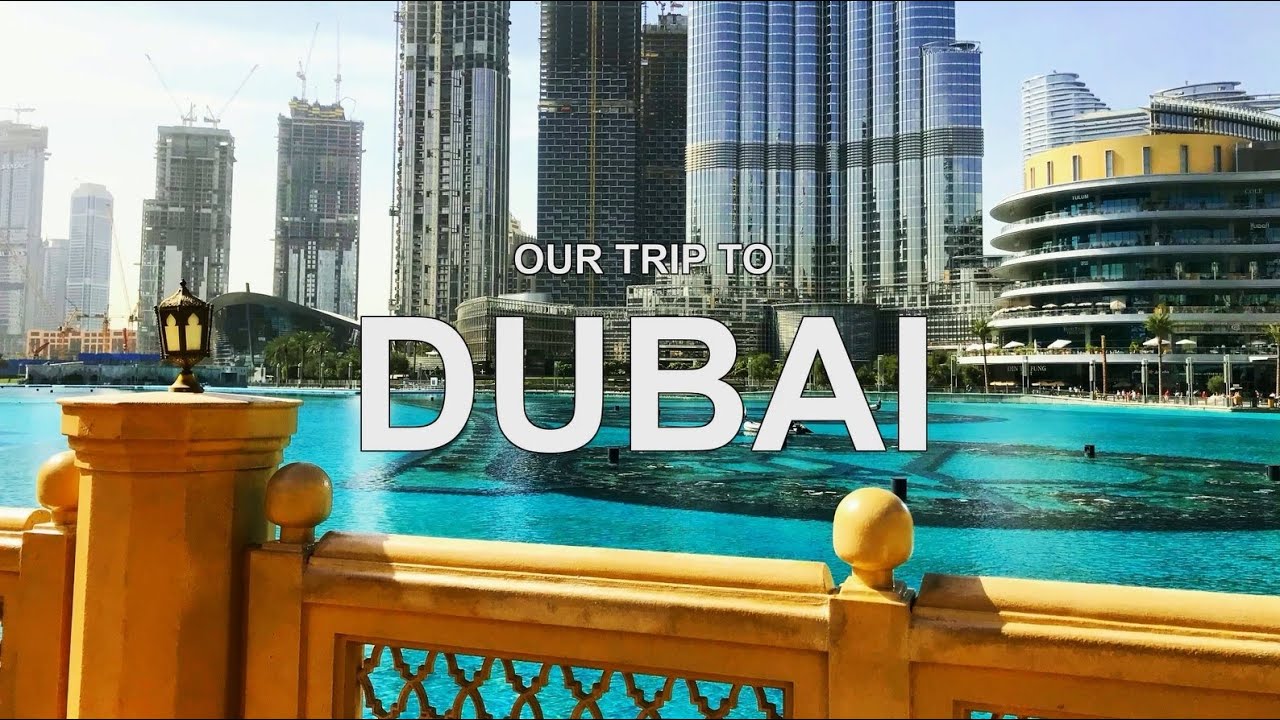 Our Trip to Dubai
