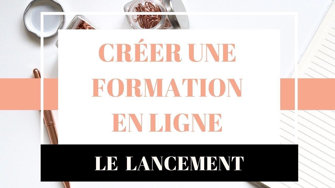 Créer une Formation en Ligne 3/3 | Le Lancement