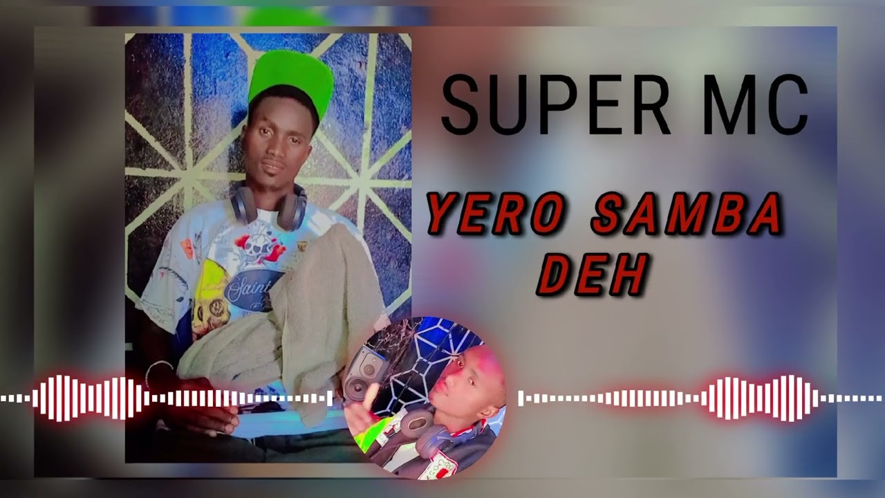SUPER MC __-__YERO SAMBA DEH __-__Prod by DAOU WAYNE ON THE TRAP. MP3 