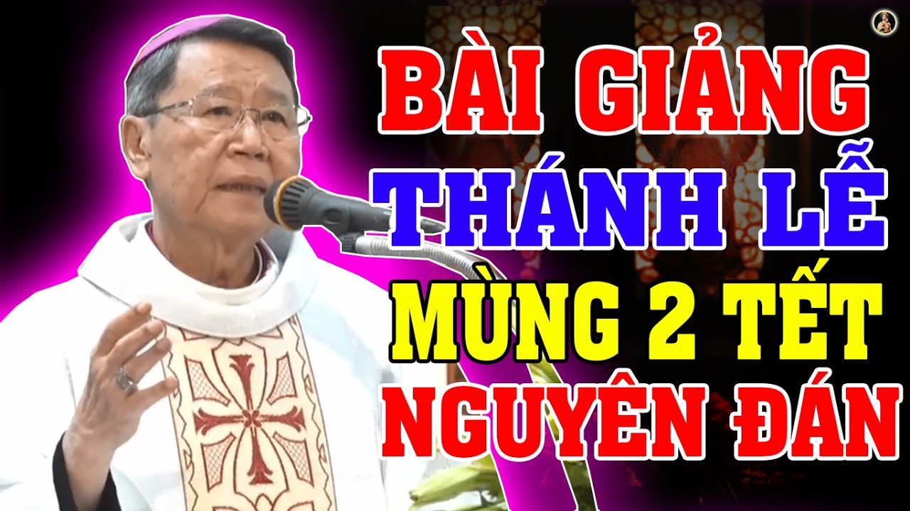 (Ngày 18/02) THÁNH LỄ MÙNG 2 TẾT NGUYÊN ĐÁN | Bài giảng SÂU SẮC Của ĐC Phêrô Nguyễn Văn Khảm