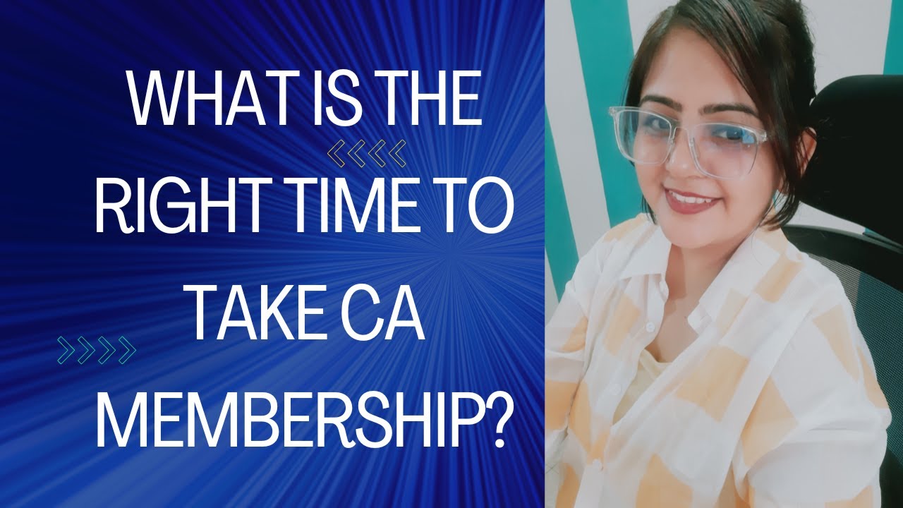When you should take your CA membership?