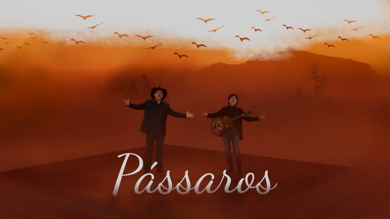 Chit&atilde;ozinho & Xoror&oacute; - P&aacute;ssaros [Clipe Oficial]