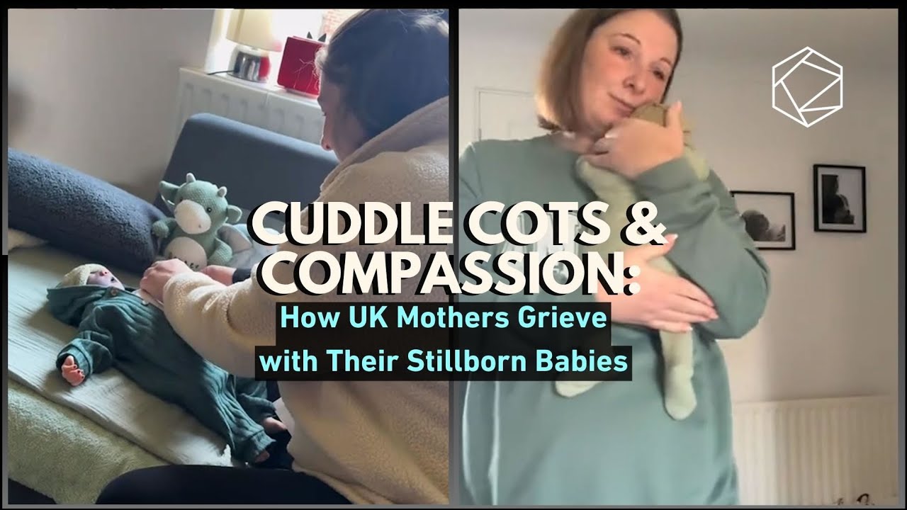 Cuddle Cots & Compassion: How UK Mothers Grieve with Their Stillborn Babies