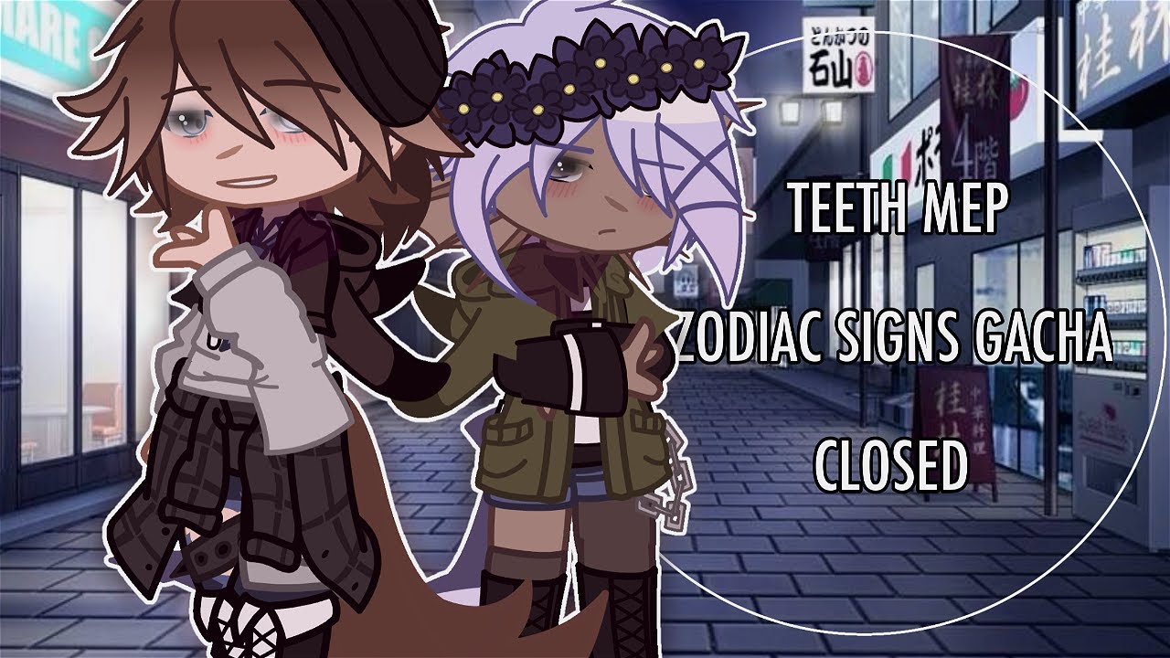 ∘₊✧— | TEETH MEP | —✧₊∘ |5/24 PARTS COMPLETED| — | READ DESC | — ⋆୨୧˚— |Zodiac Signs Gacha | — ˚୨୧⋆