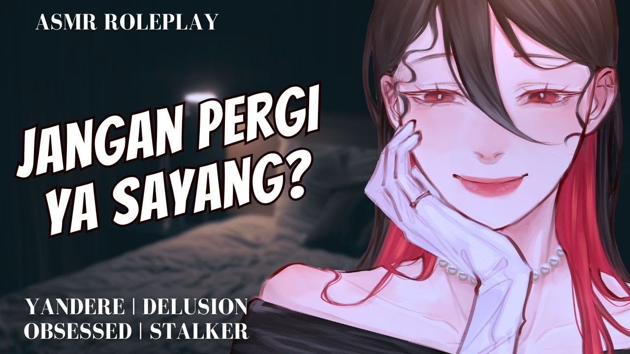 【ASMR RP / F4M / OBSESSIVE】MANTAN YANDERE SELAMATIN KAMU | ASMR YANDERE GIRLFRIEND