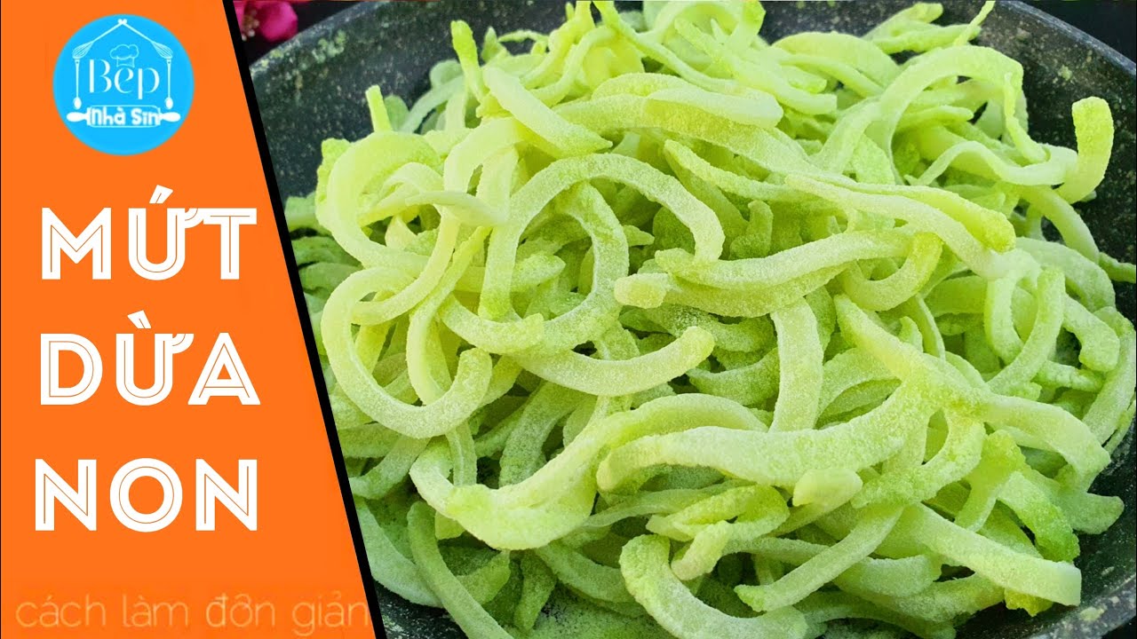 MỨT DỪA NON L&Aacute; DỨA c&aacute;ch mới dẻo ngon để l&acirc;u kh&ocirc;ng ra nước ‖ Bếp nh&agrave; Sin