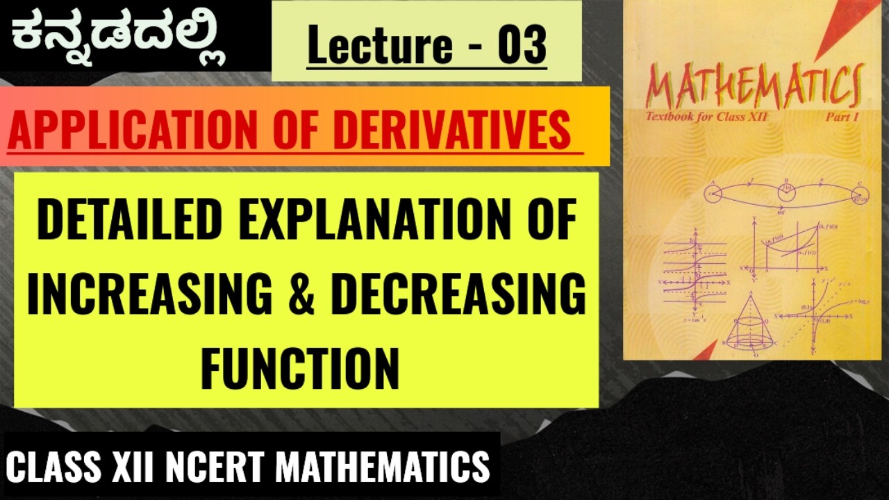 DETAILED EXPLANATION of  Increasing &  Decreasing Function/(In Kannada)/ Class XII NCERT MATHEMATICS