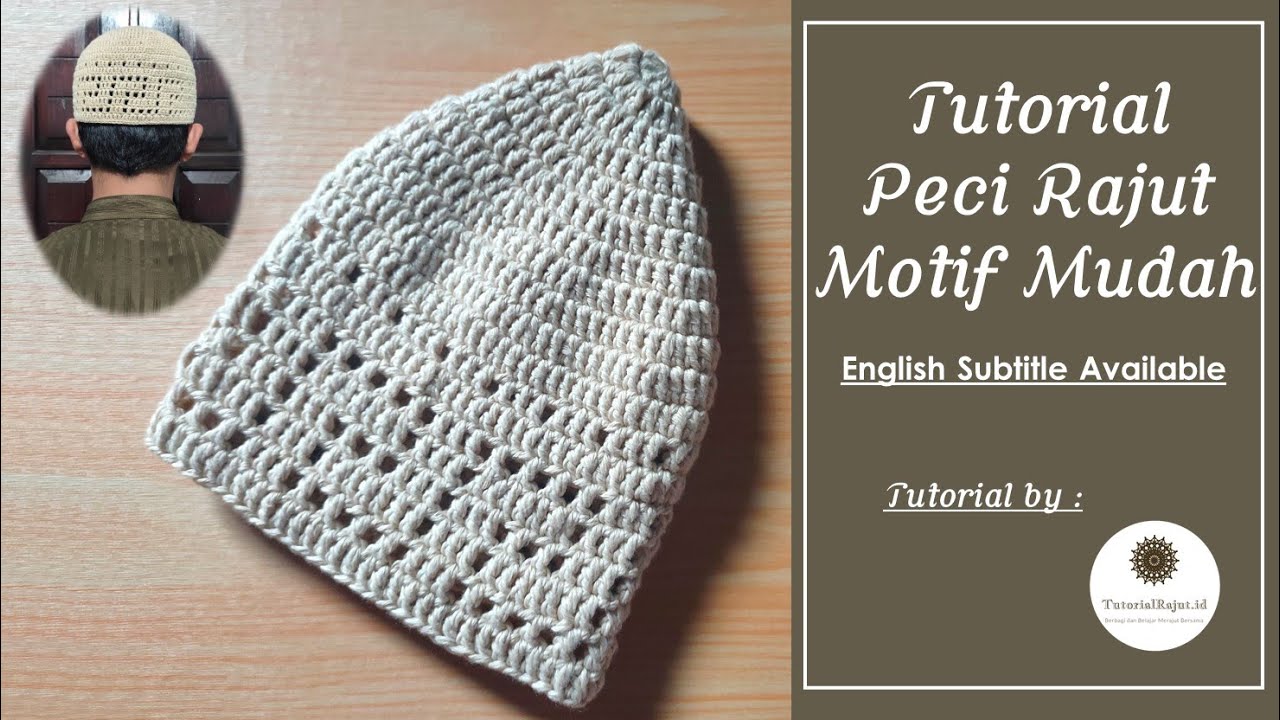 Crochet || Tutorial Peci Rajut Motif Mudah || Kufi Hat (English Subtitle Available)