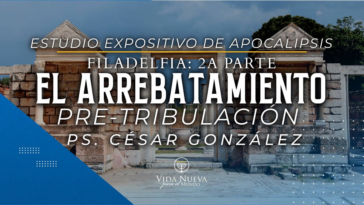 Filadelfia 2da Parte | Pr. César González | VNPEM Norte