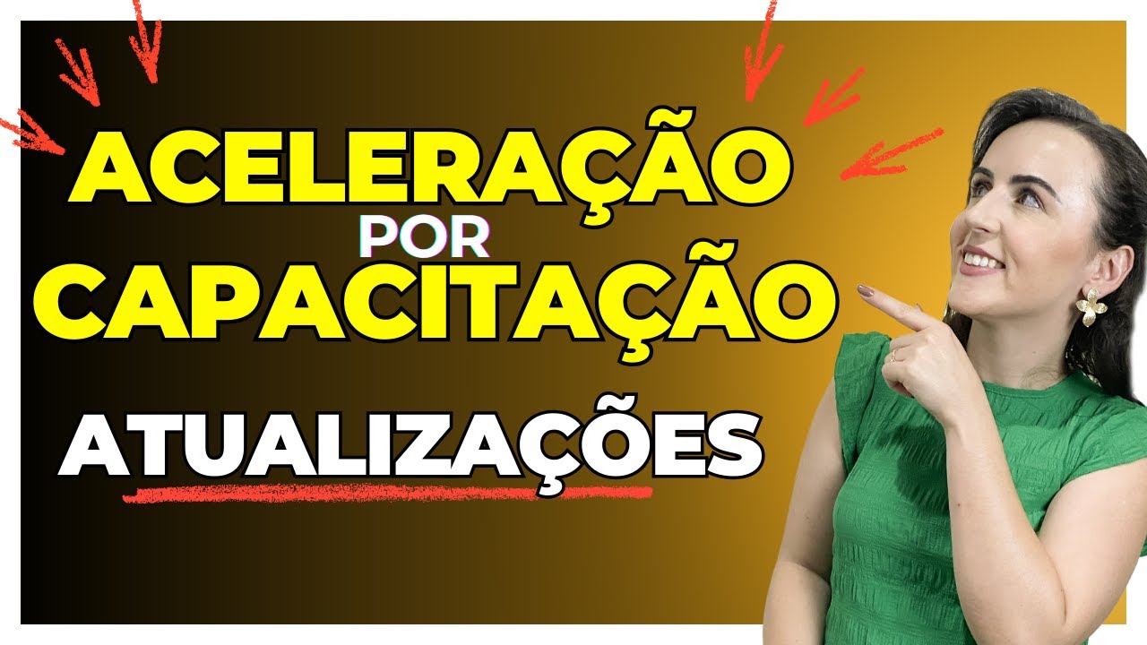 ACELERA&Ccedil;&Atilde;O DA PROGRESS&Atilde;O POR CAPACITA&Ccedil;&Atilde;O | Atualiza&ccedil;&otilde;es