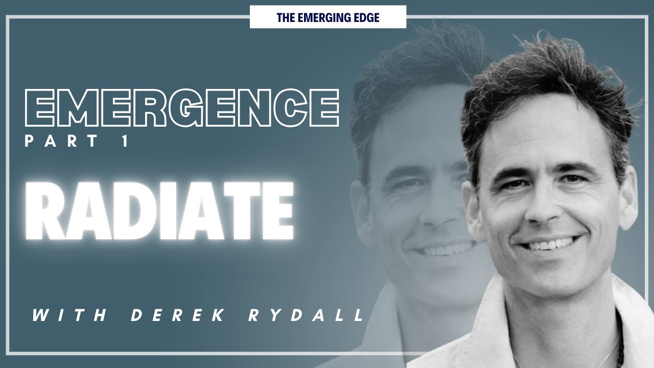 Emergence: Radiate Part 1 - The Law Of Emergence by Derek Rydall