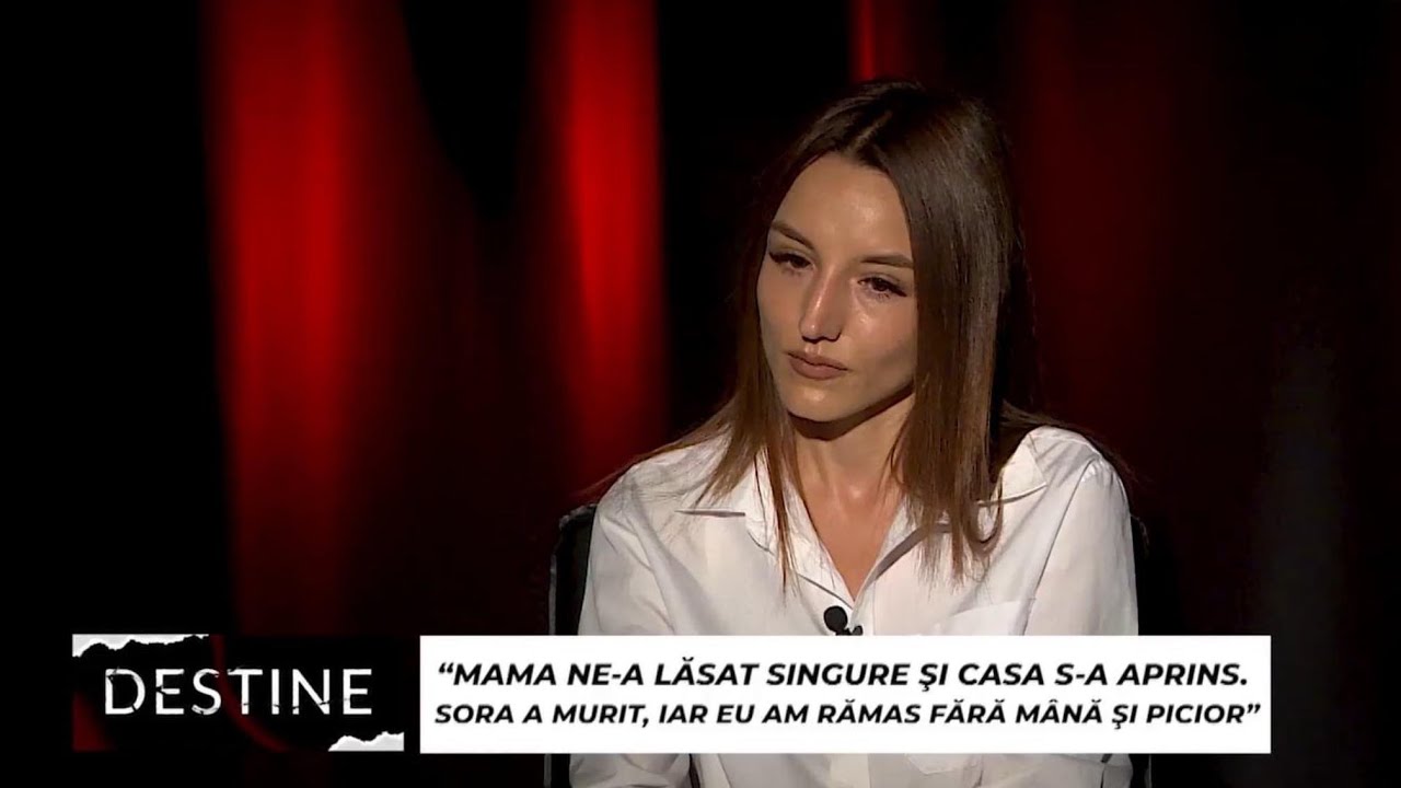 DESTINE: “Mama ne-a lăsat singure și casa s-a aprins. Sora a murit, iar mie mi-a ars mâna, piciorul”