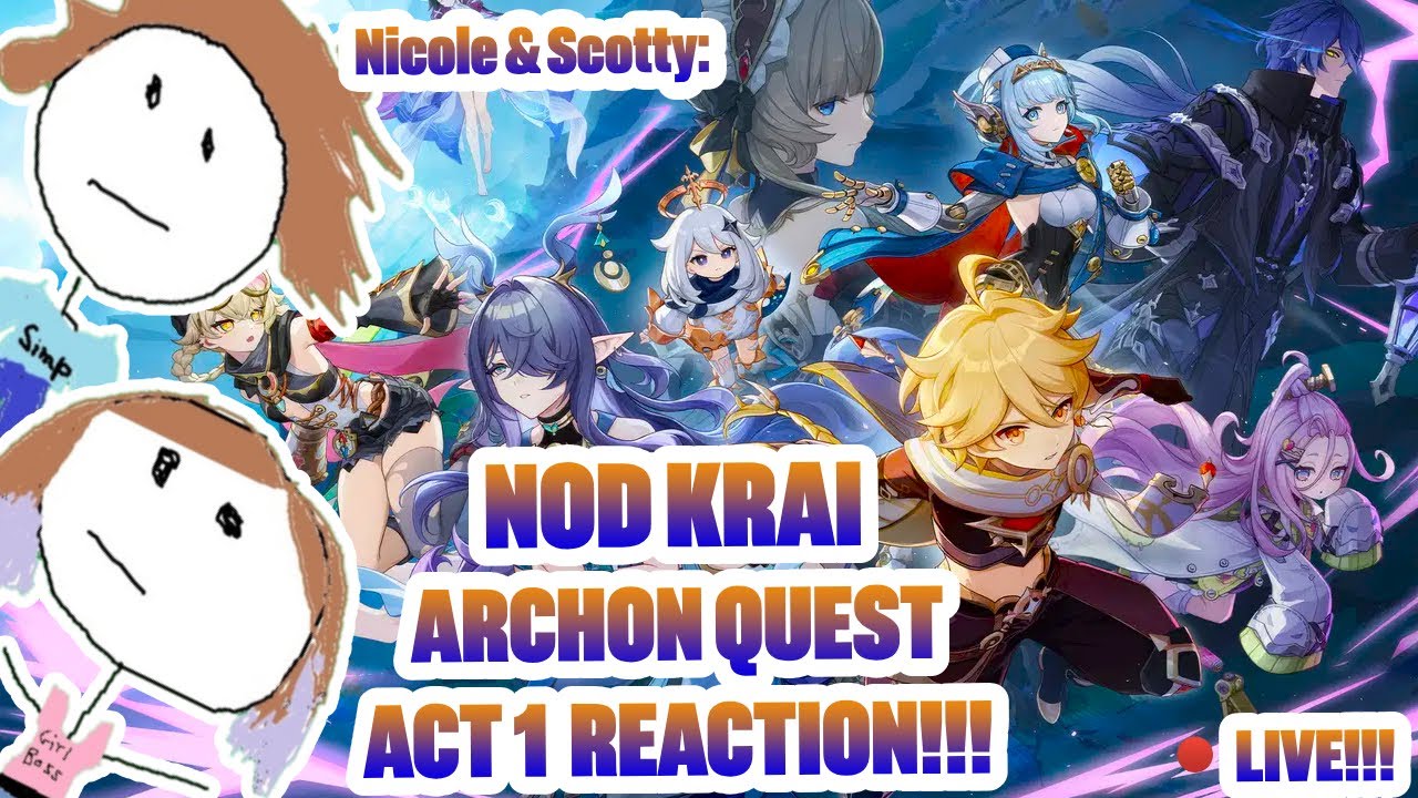 🔴LIVE! NOD KRAI ARCHON QUEST ACT 1 REACTION!!!!! THE LORE IS CRAZY!!!!! | Genshin Impact