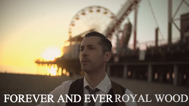 Royal Wood - Forever and Ever - (Official Single Cut Music Video)