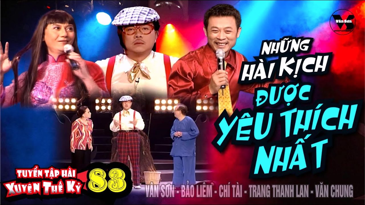 VAN SON 😊 Tuyển Tập Hài Xuyên Thế Kỷ 83 - HÀI KỊCH ĐƯỢC YÊU THÍCH NHẤT @Van Son Music