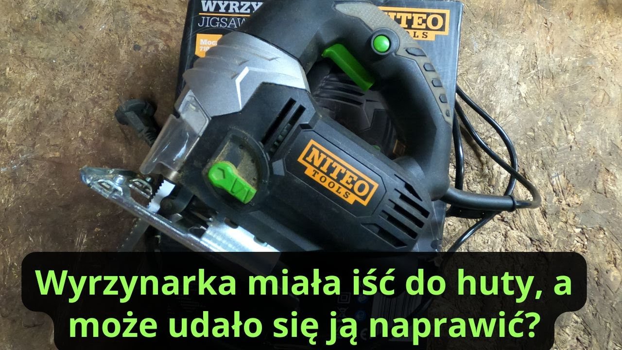 Wyrzynarka Niteo Tools miała pójść do huty I Czy uda się ją naprawić?