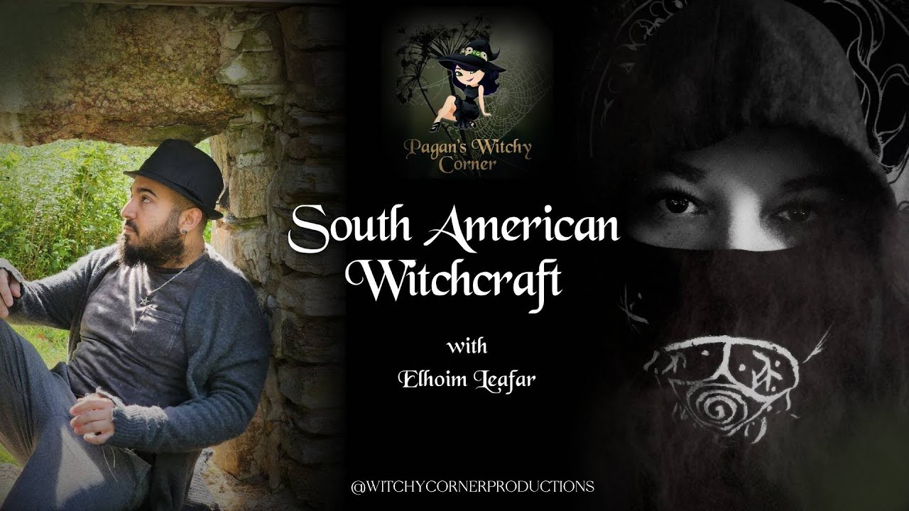 South American Witchcraft with Elhoim Leafar