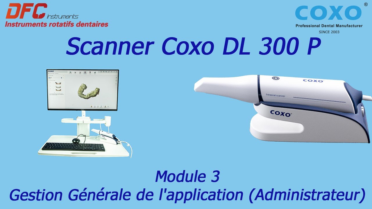 Scanner Coxo DL 300 P   Module 3   Gestion Générale de l'application Administrateur