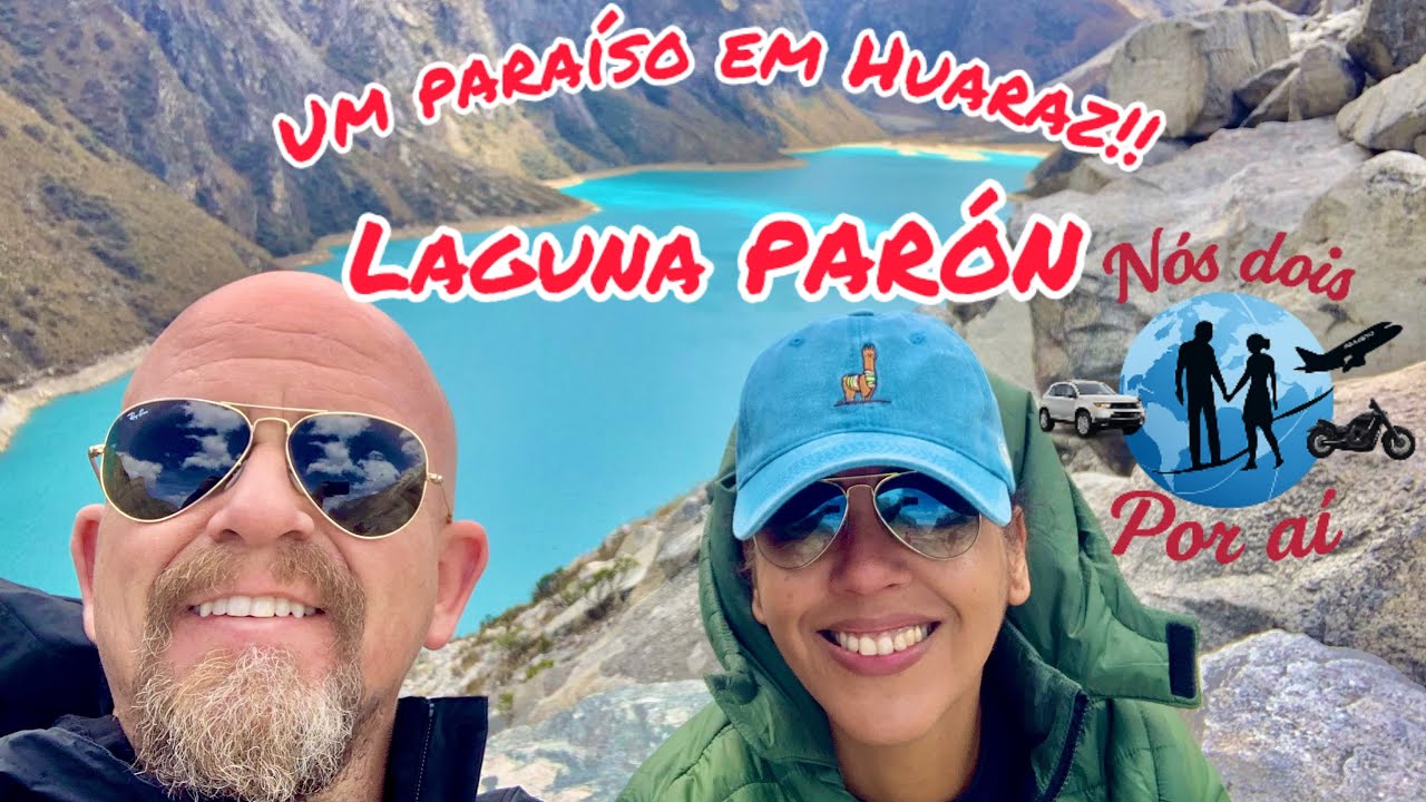 LAGUNA PARÓN - UM PARAÍSO EM HUARAZ