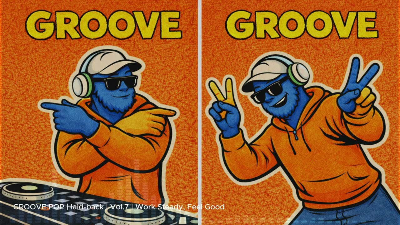 GROOVE POP  laid back  Vol 7  Work Steady, Feel Good