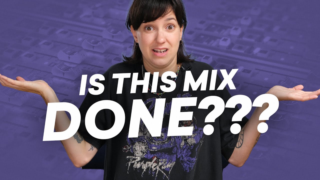 10 Things You NEED to do Before Your Mix is Done!