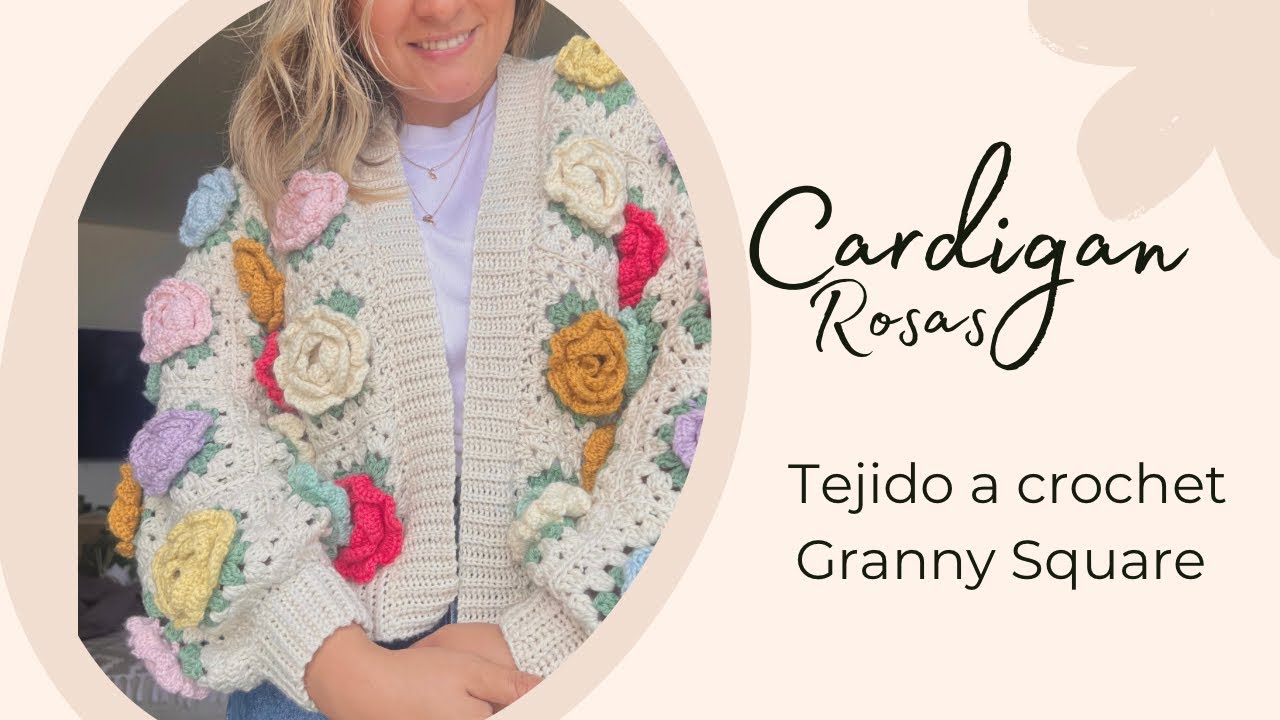 Cardigan de rosas a crochet! Prenda tejida a ganchillo con grannys square ✨ fácil y rápido