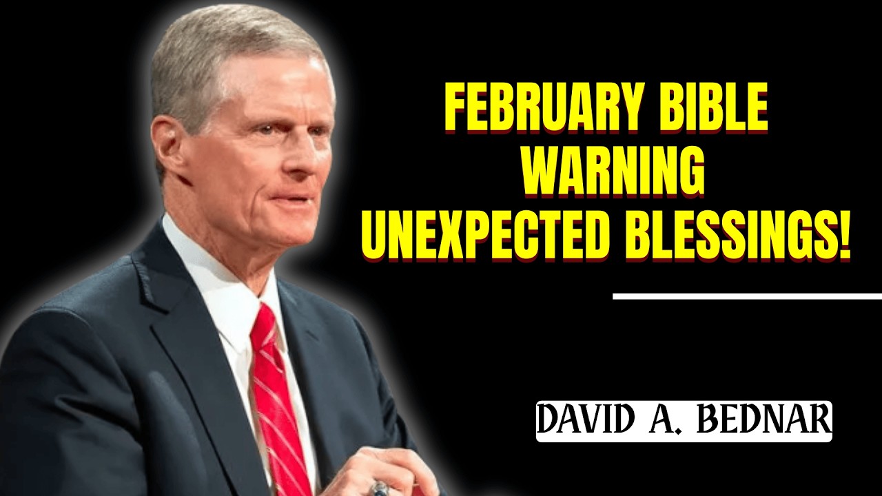 David A. Bednar - Bible Warning for February: Blessings Will Come in Ways No One Expects!