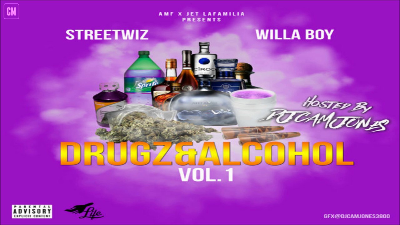 Street Wiz & Willa Boy - Drugz & Alcohol [FULL MIXTAPE + DOWNLOAD LINK] [2017]