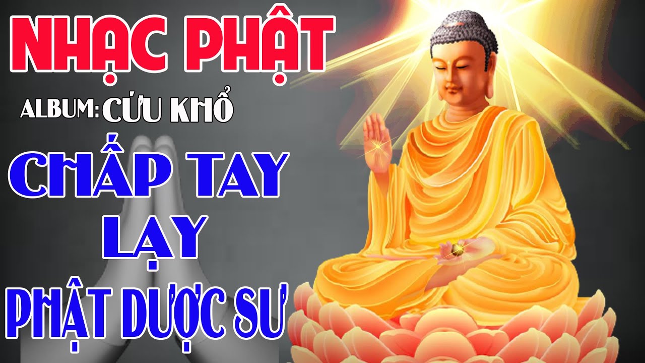 Nhạc Phật || #Album LẠY PHẬT DƯỢC SƯ || Nhạc Phật Giáo 2021 Tuyển Chọn Hay Nhất || Nhạc Phật Cứu Khổ