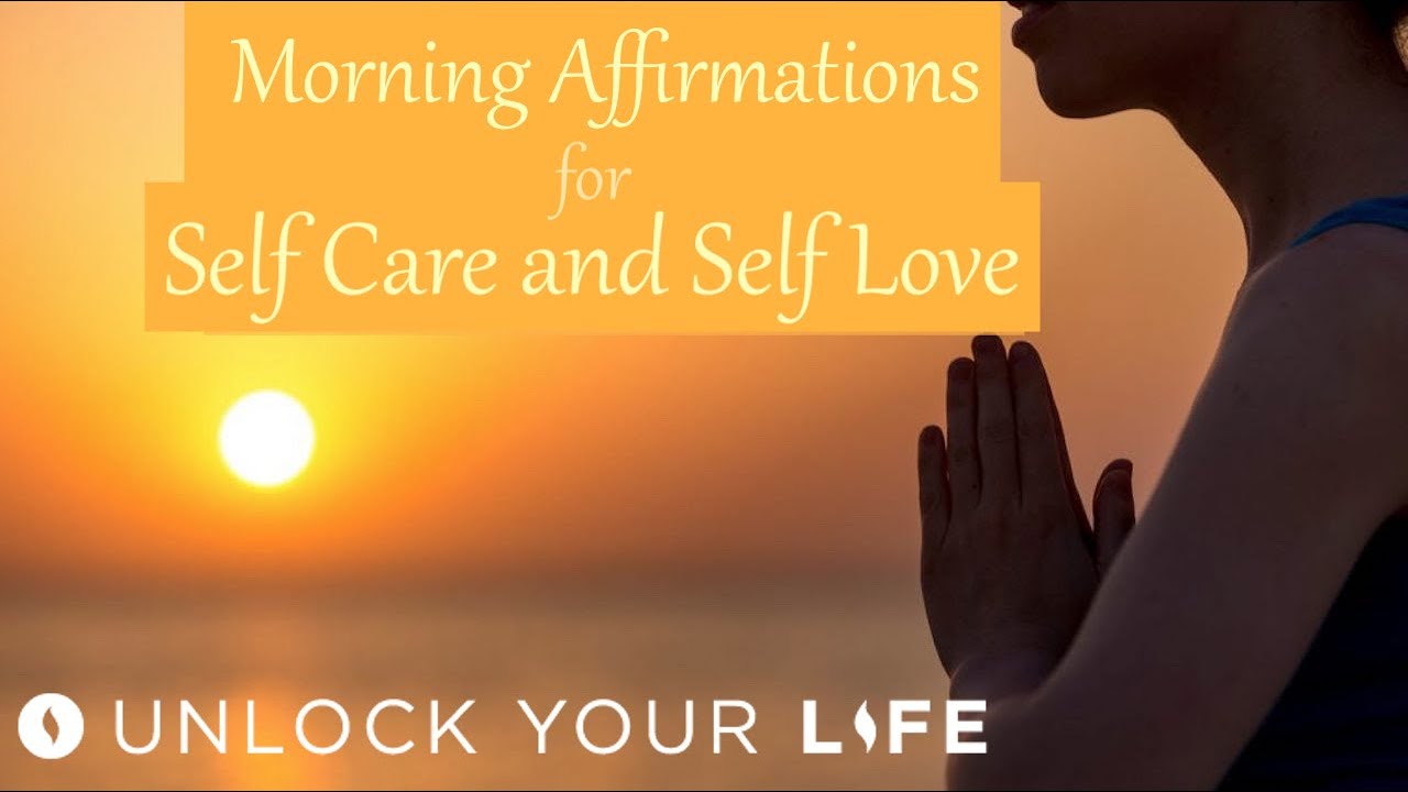 Morning Affirmations for Self Care and Self Love