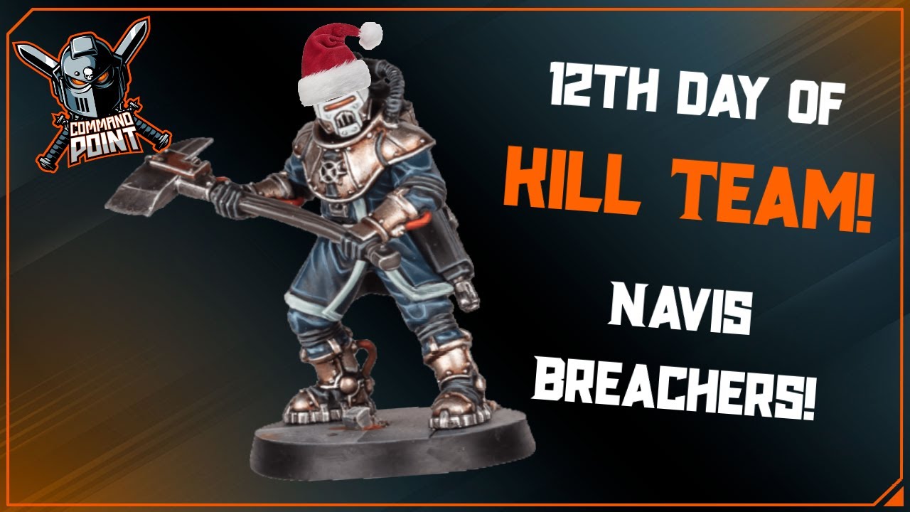 Navis Breachers! 12th Day of Kill Team!