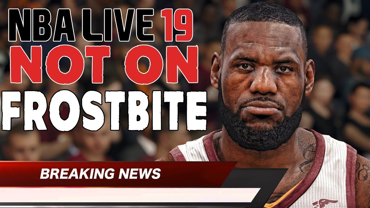 Nba Live 19 NOT on FROSTBITE ENGINE!! Ignite Engine Another Year!