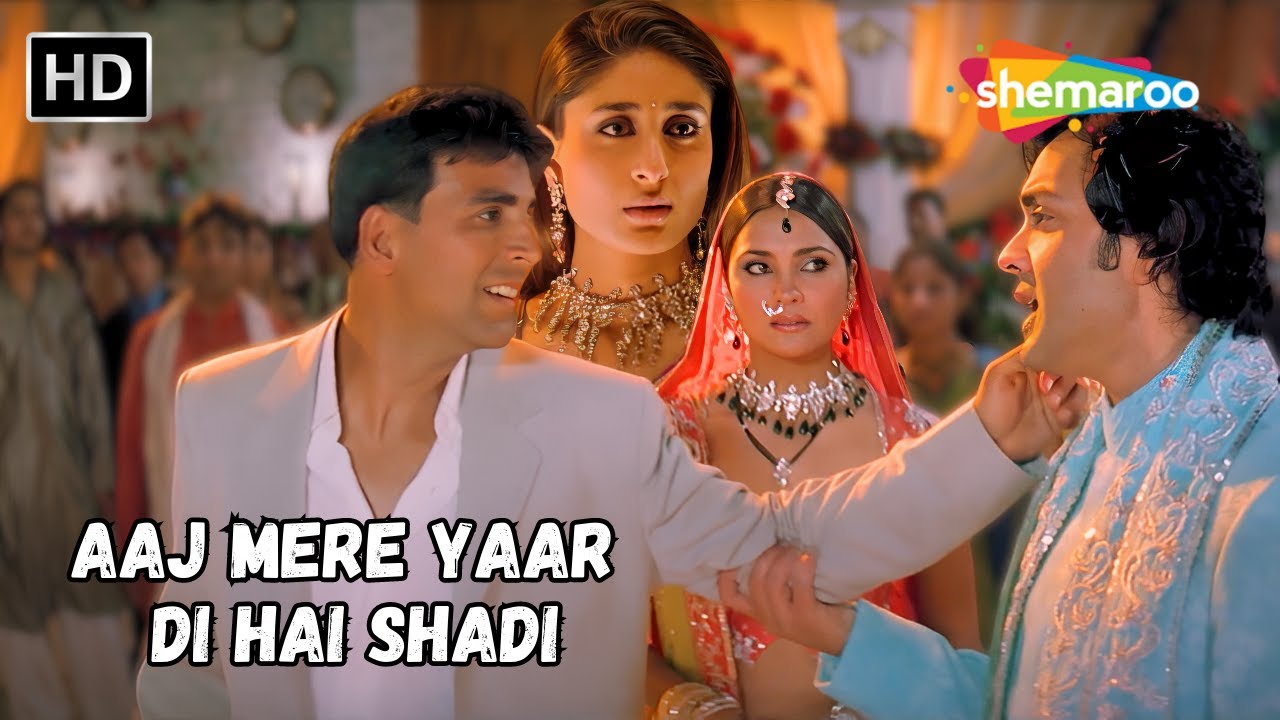 Aaj Mere Yaar Di Hai Shadi | Akshay Kumar, Kareena, Bobby, Lara | Alka Yagnik Super Hit Song | Dosti