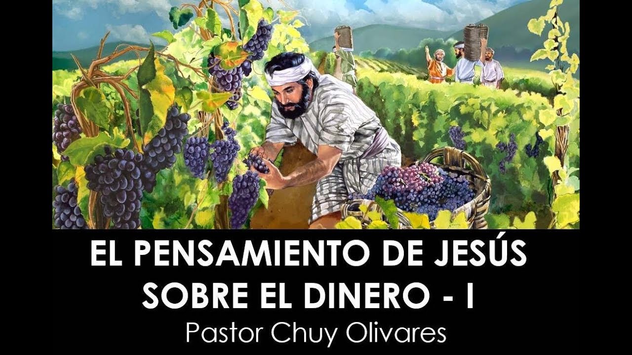 Chuy Olivares - El pensamiento de Jesús sobre el dinero - Parte 1